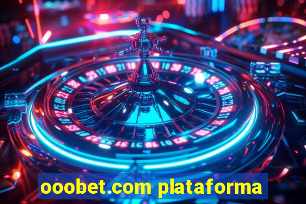 ooobet.com plataforma